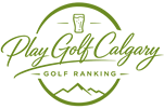 Play Golf CalgaryPGC Golf Ranking